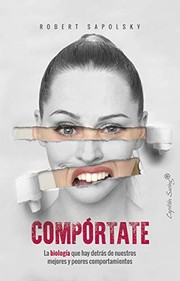 Compórtate: La biología que hay detrás de nuestros mejores y peores comp (ENSAYO)