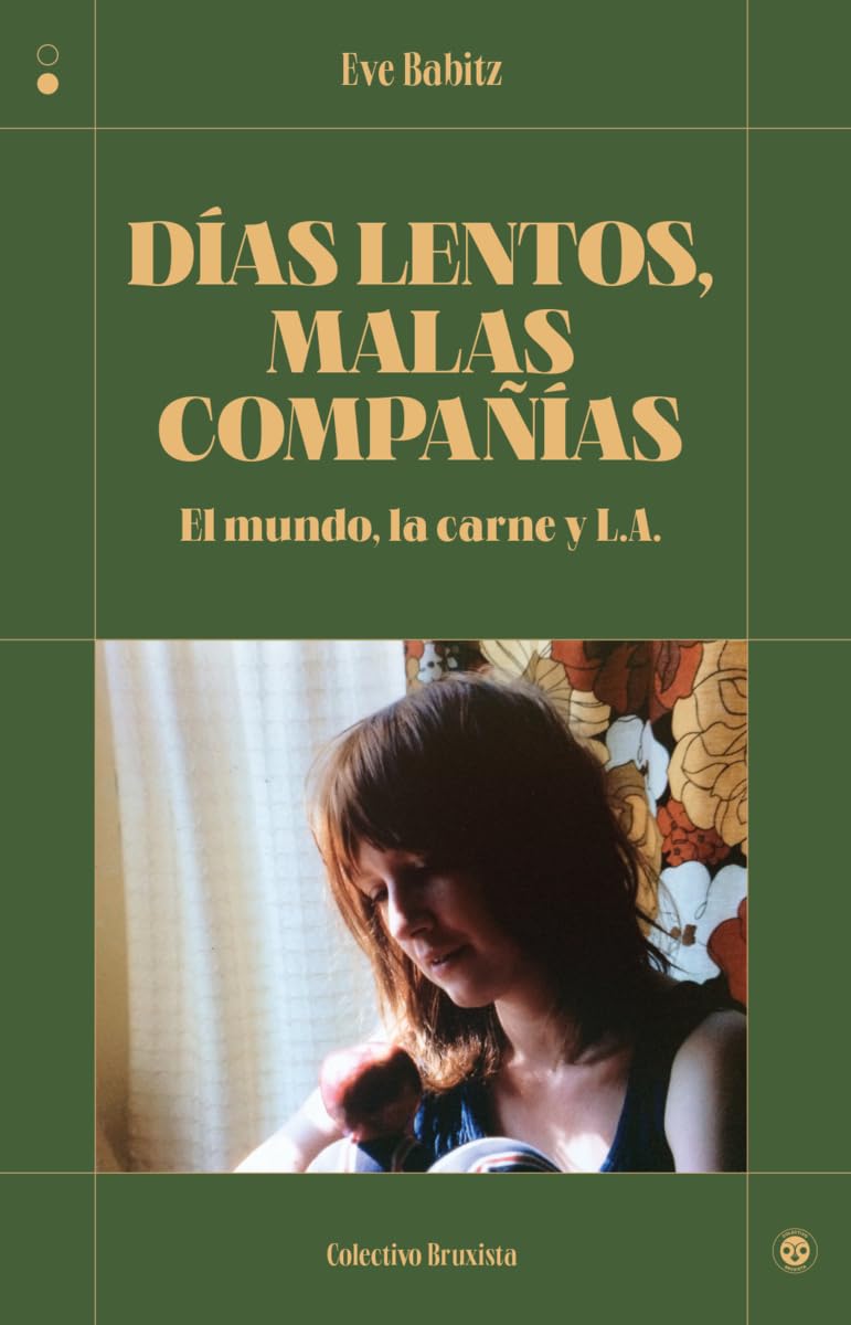 Días lentos, malas compañías: El mundo, la carne y L.A. (COLECTIVO BRUXISTA)