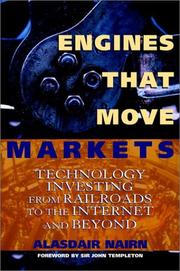Engines That Move Markets: Technology Investing from Railroads to the Internet and Beyond