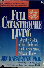 Full Catastrophe Living (Revised Edition): Using the Wisdom of Your Body and Mind to Face Stress, Pain, and Illness (English Edition)