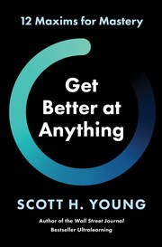 Get Better at Anything: 12 Maxims for Mastery (English Edition)