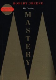 Mastery: Robert Greene (The Modern Machiavellian Robert Greene)