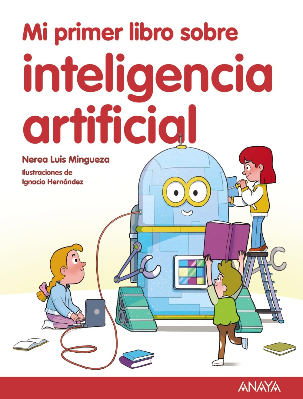 Mi primer libro sobre inteligencia artificial (LITERATURA INFANTIL - Mi Primer Libro)
