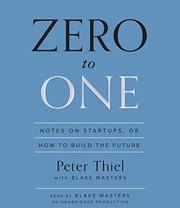 Zero to One: Notes on Startups, or How to Build the Future